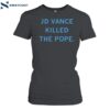 Raygun Jd Vance Killed The Pope Shirt 2