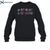 Sasha Allen Im Not An Act Of Revolution Shirt 1