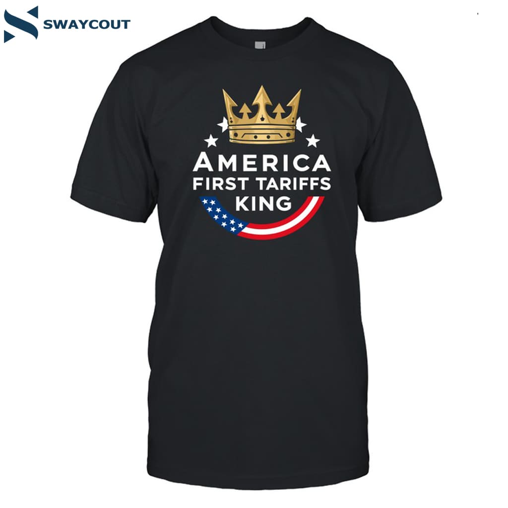 America First Tariffs King 2025 Shirt 6 America First Tariffs King 2025 Shirt