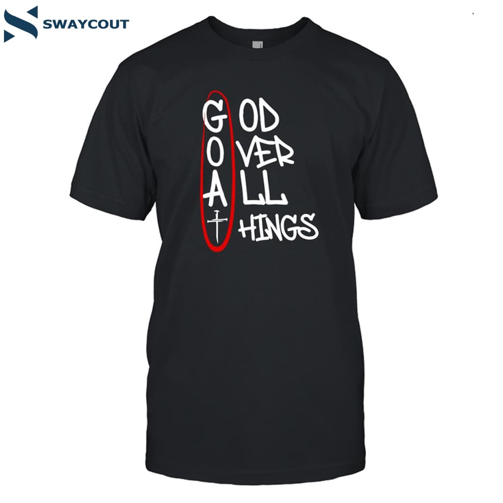 Goat God Over All Things Shirt
