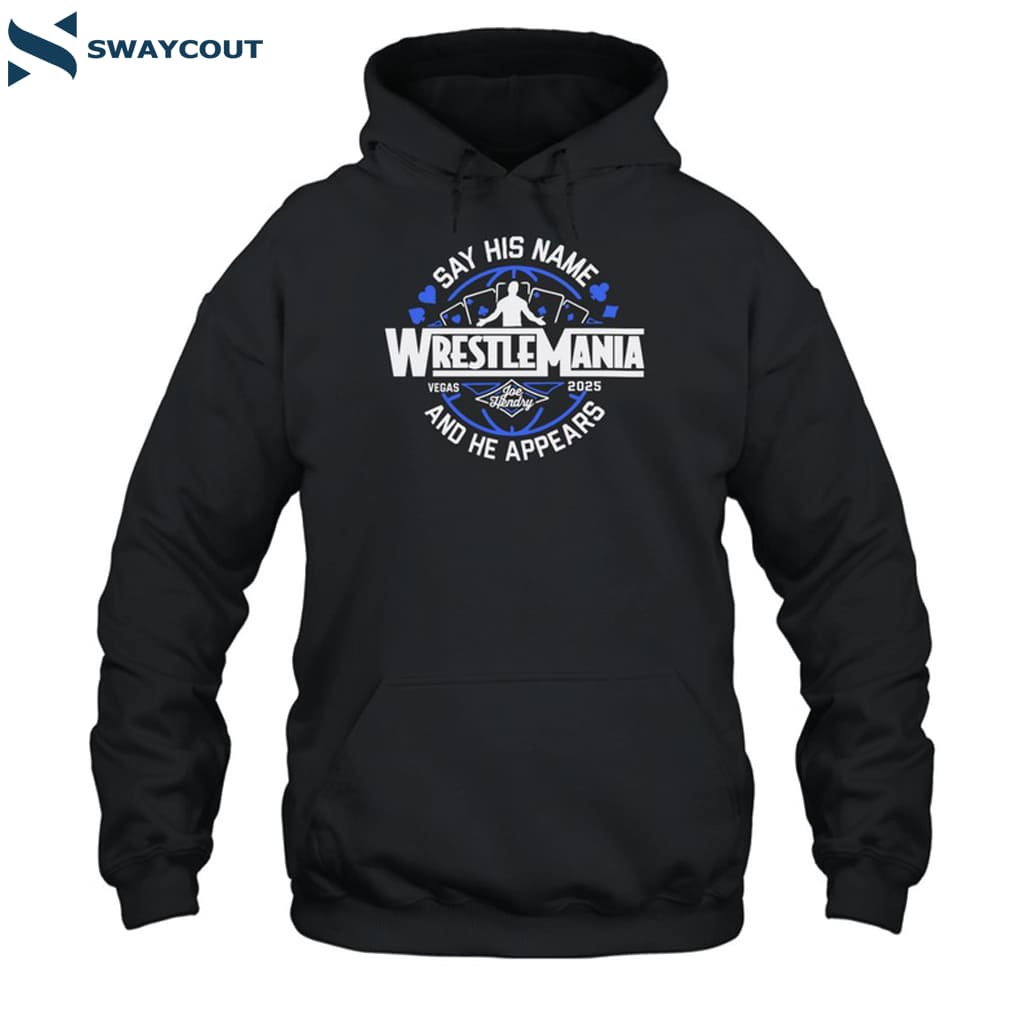 Joe Hendry Say Hiss Name Wrestlemania 41 Shirt 6 Joe Hendry Say Hiss Name Wrestlemania 41 Shirt 2