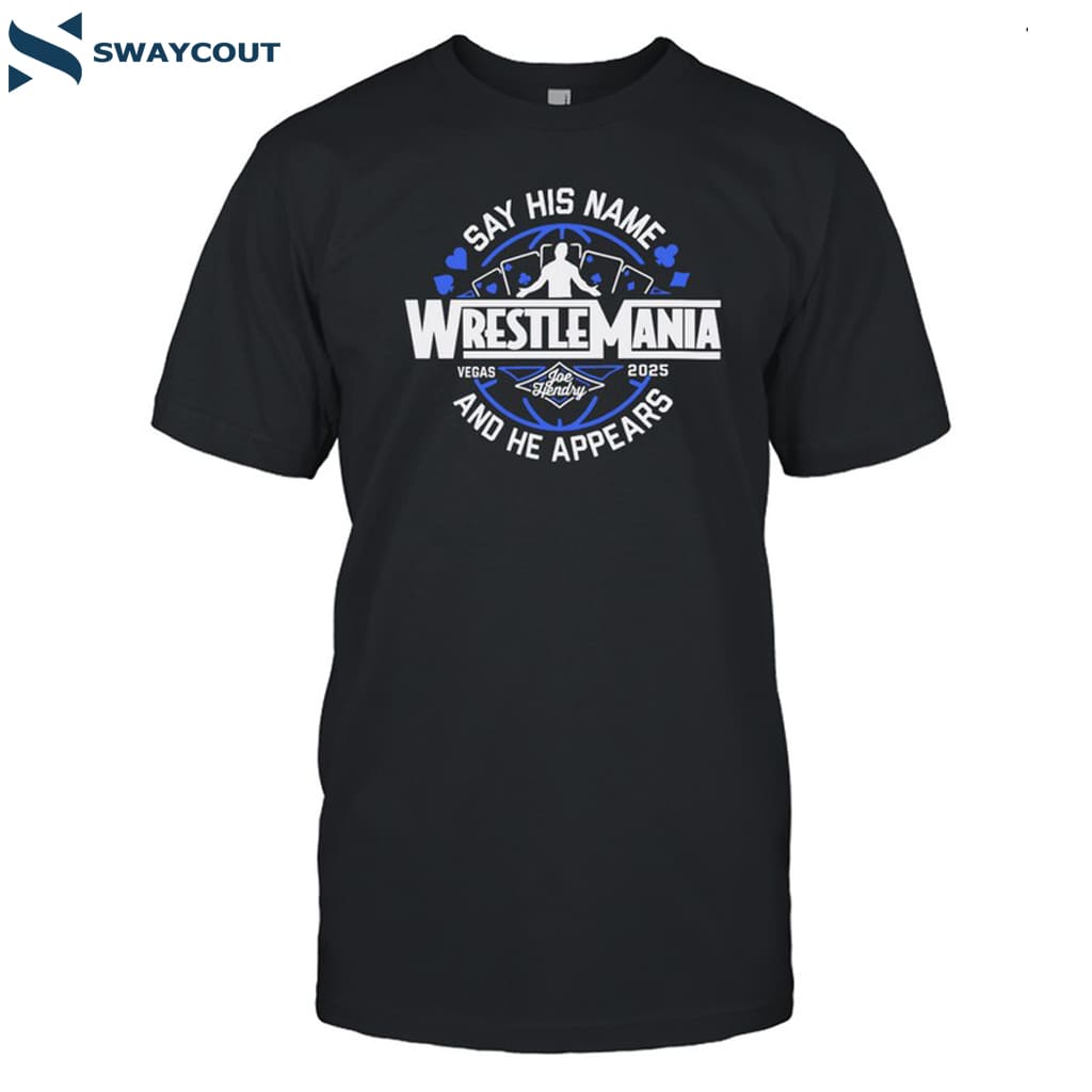 Joe Hendry Say Hiss Name Wrestlemania 41 Shirt