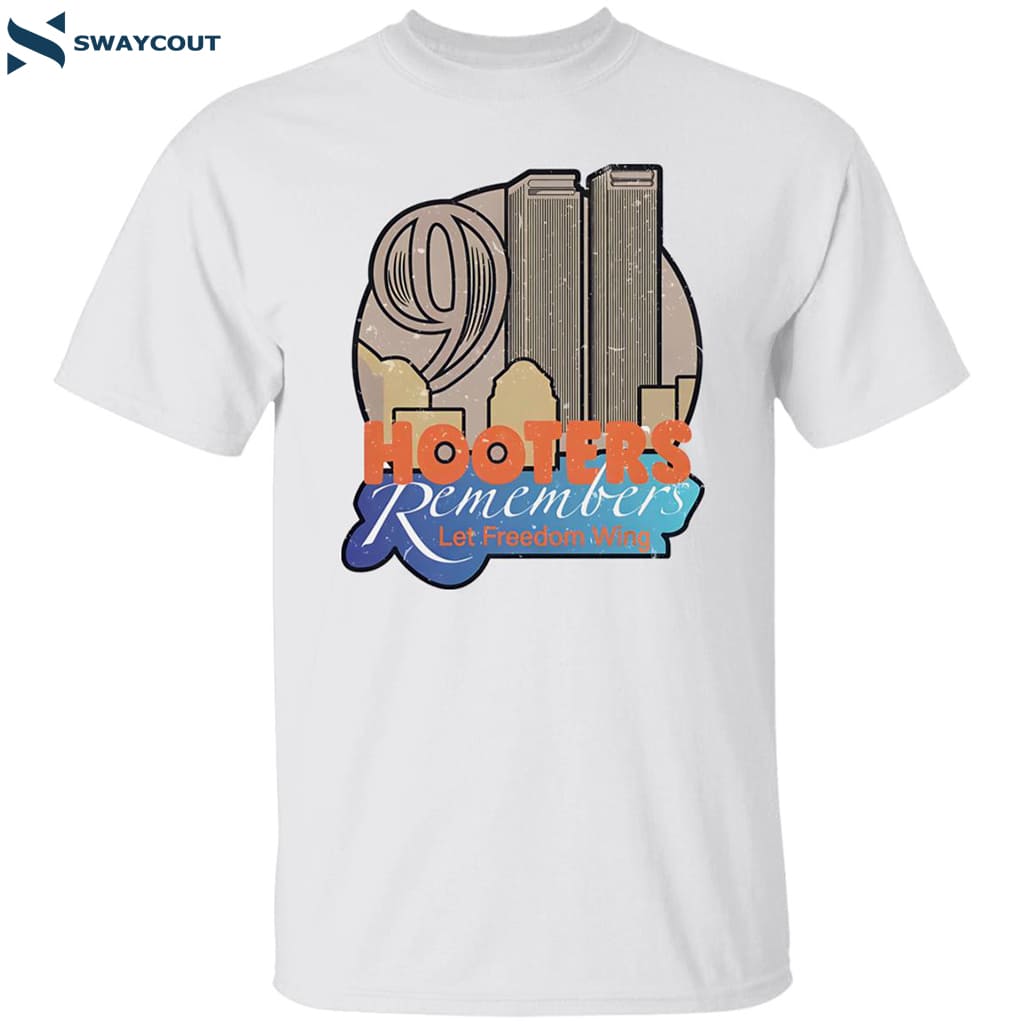 Hooters Remembers Let Freedom Wing 9 11 Shirt