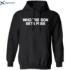 Who The Son Sets Free Free Indeed Bold Shirt 1