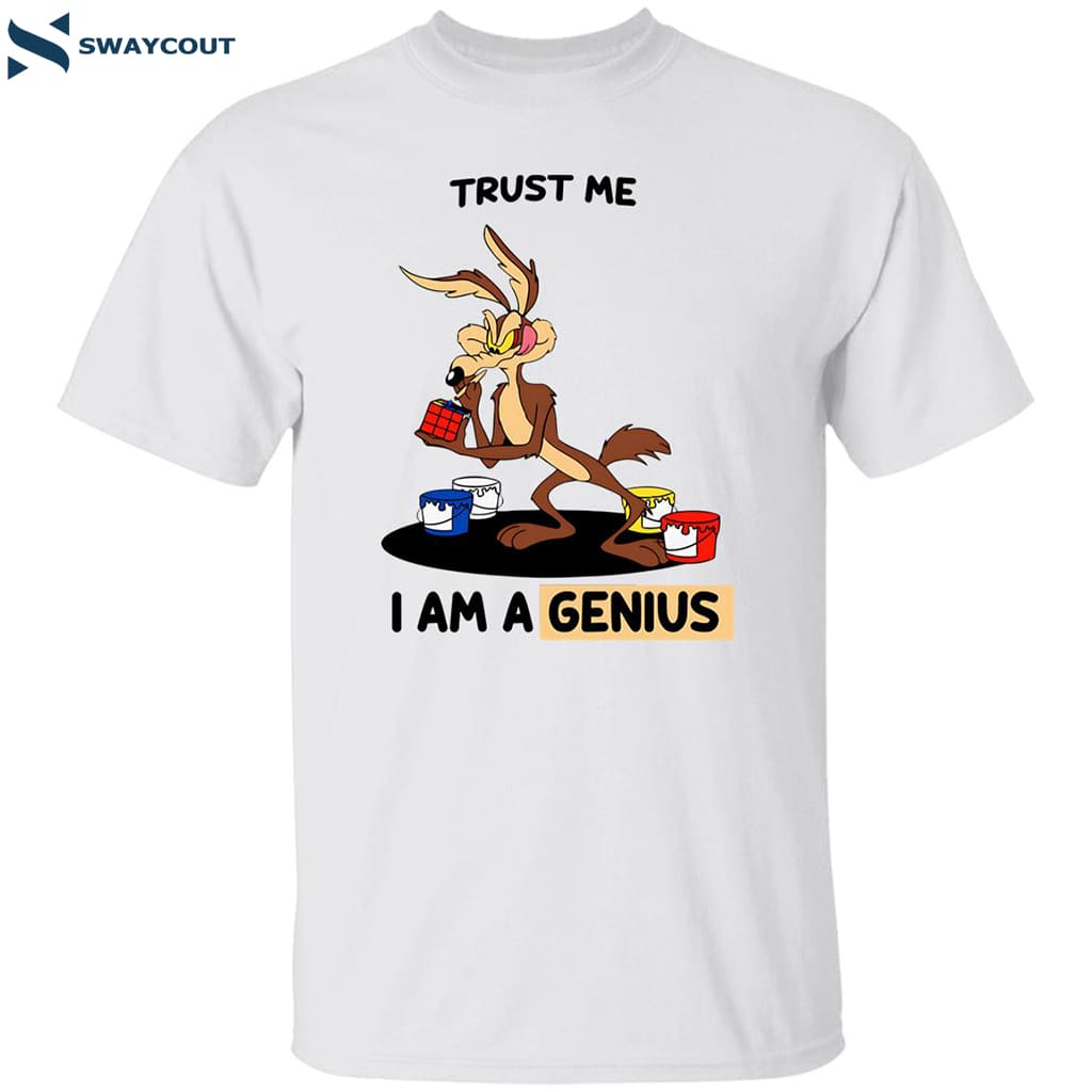 Wile E Coyote Trust Me I’m A Genius Shirt