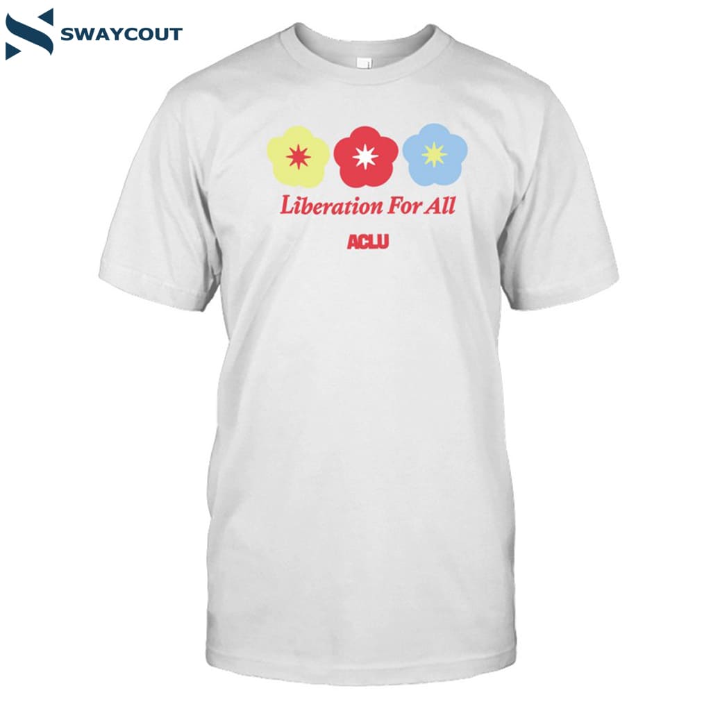 Liberation For All Aclu Shirt